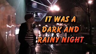 It Was a Dark and Rainy Night